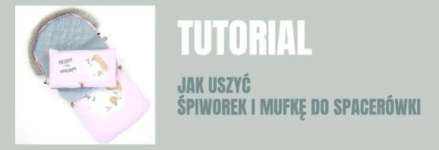 Jak uszyć śpiworek niemowlęcy - proste kroki i najlepsze materiały Jak uszyć śpiworek niemowlęcy - proste kroki i najlepsze materiały