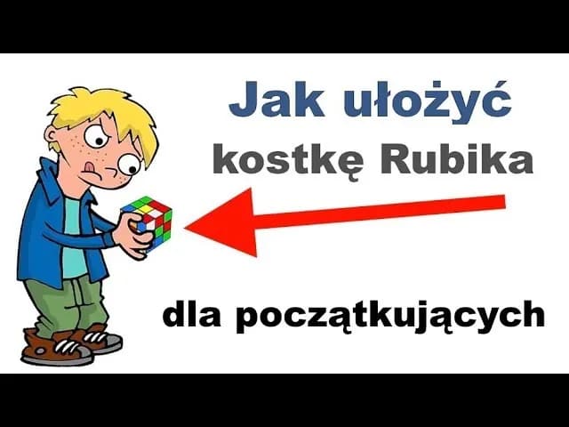 Jak ułożyć kostkę Rubika instrukcja dla początkujących krok po kroku Jak ułożyć kostkę Rubika instrukcja dla początkujących krok po kroku